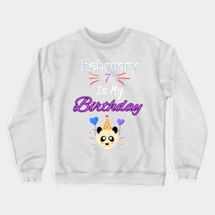 February 7 st is my birthday Crewneck Sweatshirt